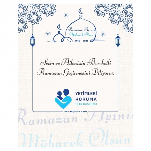 Yetimleri Koruma Federasyonundan Ramazan Tebriği