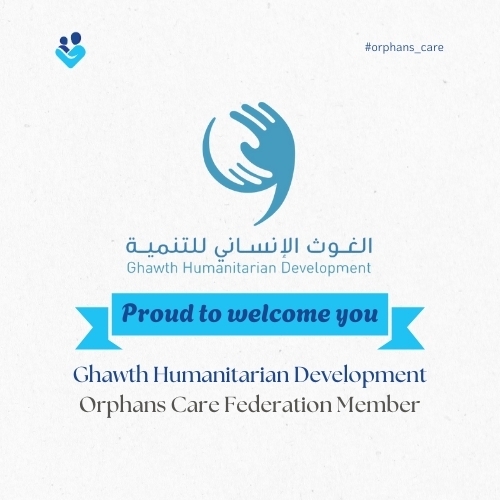 The Ghawth Humanitarian Development Organization Joins Orphans Care Federation