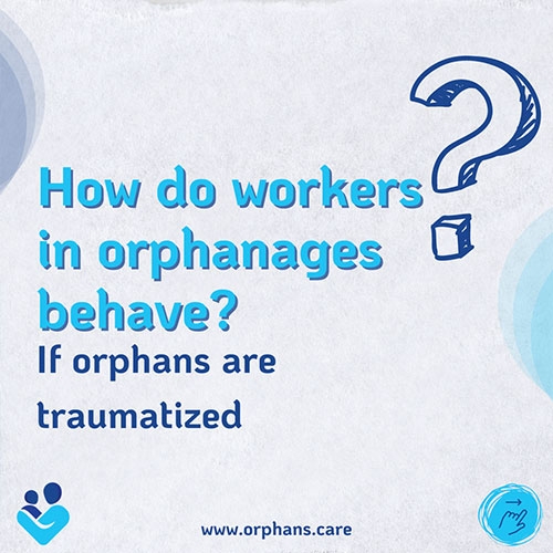 How do Caregivers Deal with Traumatized Orphans?